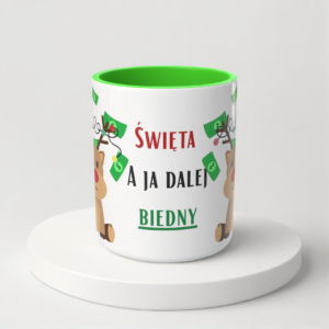 Świąteczny Kubek na Święta - Święta, a ja dalej biedny